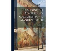 Planning An Advertising Campaign For A Manufacturer