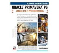 Planning And Control Using Oracle Primavera P6 Versions 8 To 21 Ppm Professional