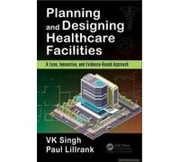 Planning And Designing Healthcare Facilities