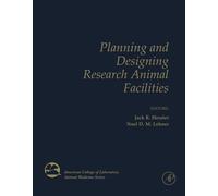 Planning And Designing Research Animal Facilities