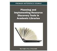 Planning And Implementing Resource Discovery Tools In Academic Libraries