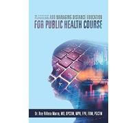 Planning And Managing Distance Education For Public Health Course