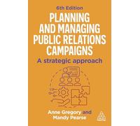 Planning and Managing Public Relations Campaigns: A Strategic Approach