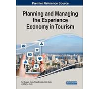 Planning And Managing The Experience Economy In Tourism