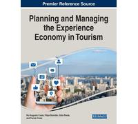 Planning And Managing The Experience Economy In Tourism