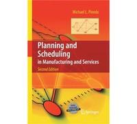 Planning and Scheduling in Manufacturing and Services by Michael L. Pinedo Michael L. Pinedo (Auteur)