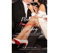 Planning Beyond The Wedding: A Modern Guide To Love, Intimacy, & The Life You're Building