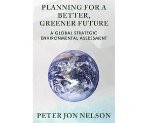 Planning for a Better, Greener Future: A Global Strategic Environmental Assessment