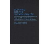 Planning for the Nation's Health, Contributions in Medical Studies, No 19 Grace Budrys (Auteur)