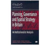 Planning, Governance And Spatial Strategy In Britain