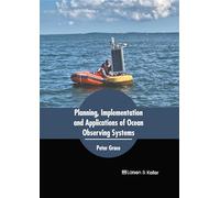 Planning, Implementation and Applications of Ocean Observing Systems