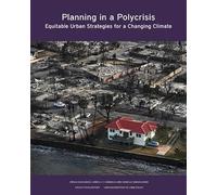 Planning in a Polycrisis: Equitable Urban Strategies for a Changing Climate