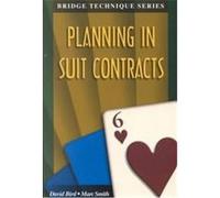 Planning in Suit Contracts, The Bridge Technique Series, 6 David Bird, Marc Smith (Auteur)
