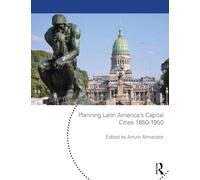 Planning Latin America's Capital Cities 1850-1950