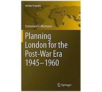 Planning London For The Post-War Era 1945-1960