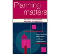 Planning Matters Barbara Macgilchrist, Charles Beresford, Jane Savage, Peter Mortimore (Auteur)