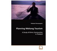 Planning Mekong Tourism: A Study Of Ethnic Communities In Thailand