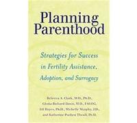Planning Parenthood Gloria Richard-davis, Jill Hayes, Katherine Pucheu Theall, Michelle Murphy, Rebecca A. Clark (Auteur)