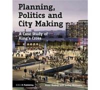 Planning Politics and City Making by Lesley Williams Inconnu (Auteur)