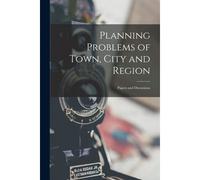 Planning Problems Of Town, City And Region: Papers And Discussions