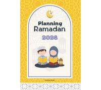 Planning Ramadan Enfants 2026 - Apprendre et s’amuser: Cahier ludique avec coloriages pour découvrir le Ramadan - Activités et spiritualité en français