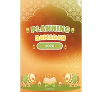 Planning Ramadan Enfants 2026 - Apprendre et s’amuser: Cahier ludique avec coloriages pour découvrir le Ramadan - Activités et spiritualité en français