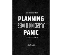 Planning So I Don’t Panic: A Dateless Daily Planner for Stress-Free Living and Mindful Productivity