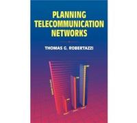 Planning Telecommunication Networks by Thomas G. State University of New York at Stony Brook Robertazzi Robertazzi, Thomas G., Robertazzi (Auteur)