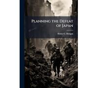 Planning the Defeat of Japan