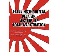 Planning The Defeat Of Japan