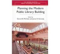 Planning the Modern Public Library Building, Libraries Unlimited Library Management Collection