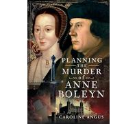 Planning the Murder of Anne Boleyn
