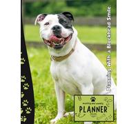 Planning With a Blockhead Smile. | 2026 Planner Staffordshire Bull Terrier Dog: Dated Weekly and Monthly Page Views With Space For Notes | From Jan to ... for Birthday, All Holiday | For Staffy Lovers
