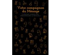 Plannings ménage sur-mesure, pour avoir une maison toujours propre.: Un agenda qui vous accompagne pour mieux organiser vos tâches ménagères. 120 pages/15,24x22,86cm (6x9 inches)