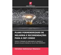PLANO PORMENORIZADO DE MELHORIA E RECOMENDAÇÕES PARA A SEP CONGO: Volume 6. Otimização da cadeia logística do depósito do aeroporto de goma: Dedicado ao meu tio Fiston SEKIMONYO