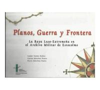 Planos Guerra y frontera La raya Luso- Extremeña en el Archivo de Estocolmo