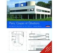 Plans, coupes et élévations: Bâtiments majeurs du XXe siècle