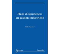 Plans d'expériences en gestion industrielle - Gilles Lasnier - Hermes Science Publications - broché - Etude