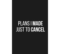 Plans I Made Just to Cancel: A Funny Introvert Journal for Social Anxiety, Flaky Friends, and People Who’d Rather Stay Home