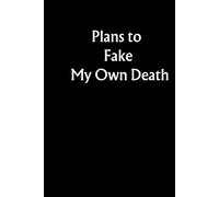 Plans to Fake My Own Death