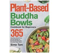 Plant-Based Buddha Bowls Cookbook For Beginners
