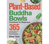 Plant-Based Buddha Bowls Cookbook For Beginners