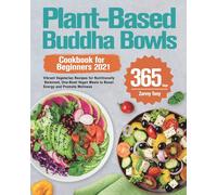 Plant-Based Buddha Bowls Cookbook For Beginners 2021