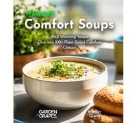 Plant-Based Comfort Soups Cookbook