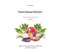 Plant-Based Kitchen: - Anthony William Compliant -