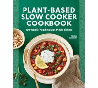 Plant-Based Slow Cooker Cookbook