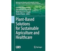 Plant-Based Solutions for Sustainable Agriculture and Healthcare