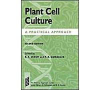 Plant Cell Culture: A Practical Approach
