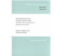 Plant Diversity of an Andean Cloud Forest, UNIVERSITY OF CALIFORNIA PUBLICATIONS IN BOTANY Grady L. Webster, Robert M. Rhode (Auteur)