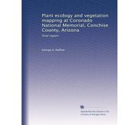 Plant ecology and vegetation mapping at Coronado National Memorial, Conchise County, Arizona: final report